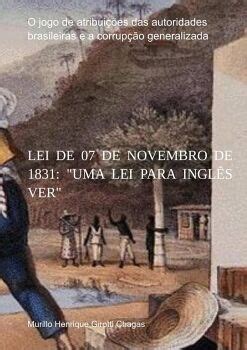 Lei Para Inglês Ver - LEI DE 07 DE NOVEMBRO DE 1831: "UMA LEI PARA INGLêS VER". HENRIQUE ...