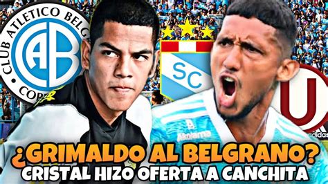 SPORTING CRISTAL GRIMALDO SE VA AL BELGRANO CANCHITA AL RIMAC O ATE