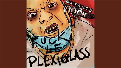 Fuck Le Plexiglass YouTube