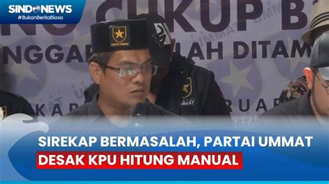 Sirekap Bermasalah Partai Ummat Desak KPU Hitung Manual Sindo Sore