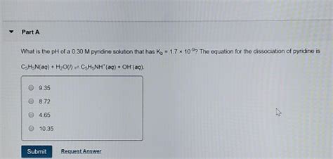 Solved Part A What Is The Ph Of A M Pyridine Solution Chegg