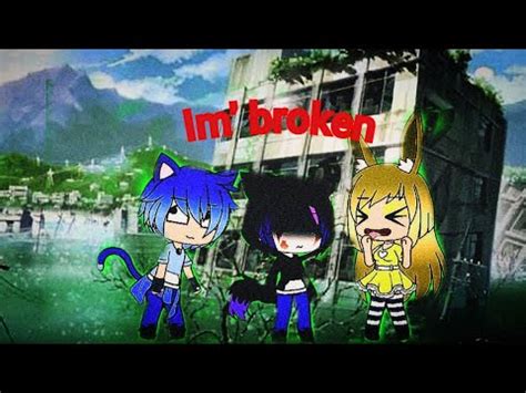 Broken Gacha Life Music Video YouTube