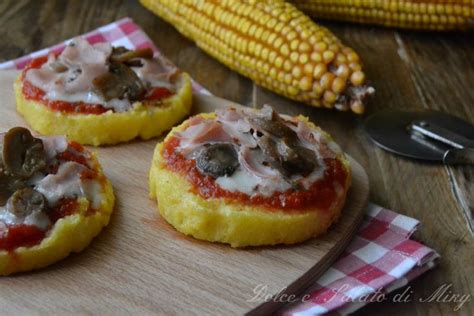 Pizzette Di Polenta Con Prosciutto E Funghi Dolce E Salato Di Miky