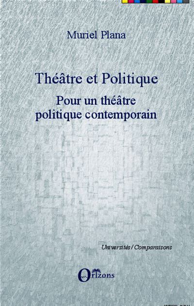 Th Tre Et Politique Pour Un Th Tre Politique Contemporain Broch