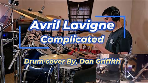 Avril Lavigne Complicated Drum Cover By Dan Griffith