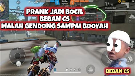 Prank Nyamar Jadi Bocil Beban Cs Endingnya Malah Mvp Youtube