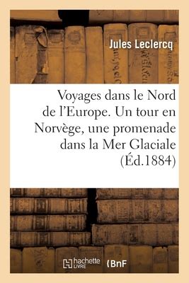 Voyages Dans Le Nord De L Europe E Dition Un Tour En Norv Ge Une