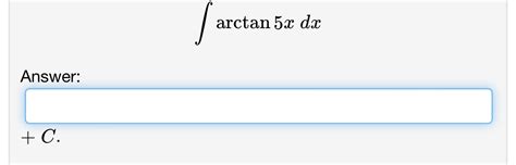 Solved ∫﻿﻿arctan5xdxanswerc