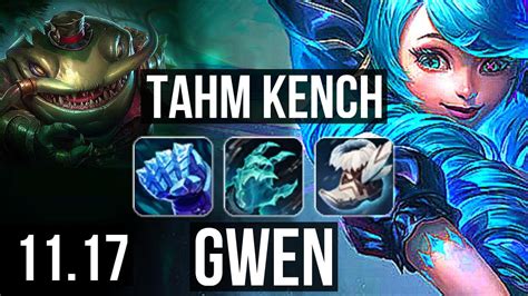 Tahm Kench Vs Gwen Top 417 14m Mastery 700 Games Euw Master