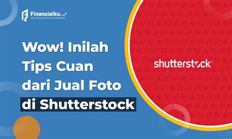 Wajib Coba Tips Dan Cara Terbaru Jual Foto Di Shutterstock