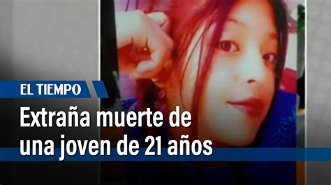 Extraña muerte de una joven de 21 años en un bar El Tiempo YouTube