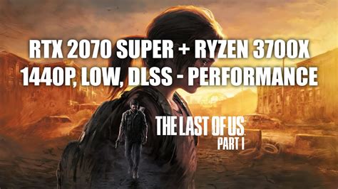 The Last Of Us Part I 1440p LOW DLSS PERFORMANCE RTX 2070 SUPER