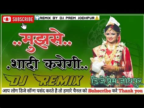 Dj Bharat Jalwaniya Mixing Mujhse Shadi Karogi Dj Remix New Dj Song