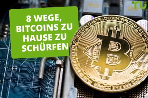 Wie Man Bitcoin Zu Hause Sch Rft Eine Detaillierte Anleitung F R Anf Nger