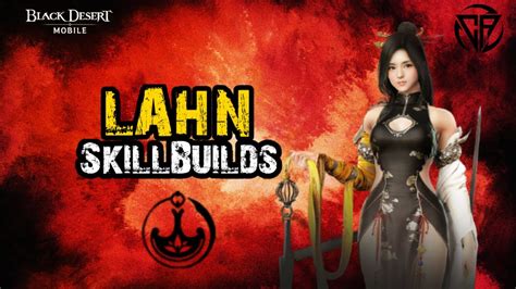 Lahn Pvp Pveskill Builds Combos Reworkedblack Desert Mobile