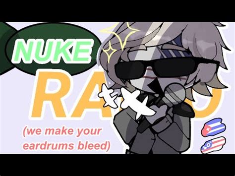 Nuke Radio We Make Your Eardrums Bleed Countryhumans Youtube