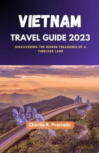 Vietnam Travel Guide Discovering The Hidden Treasures Of A