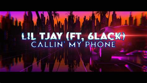 Lil Tjay Ft 6lack Callin My Phone Lyrics Youtube