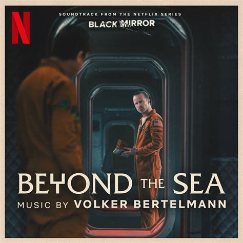 Beyond The Sea Soundtrack From The Netflix Series Black Mirror By