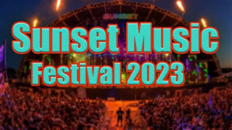 Sunset Music Festival 2023 Live Stream Lineup And Tickets Info