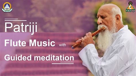 Patriji Flute Music With Guided Meditation In Kannada Brahmarshi