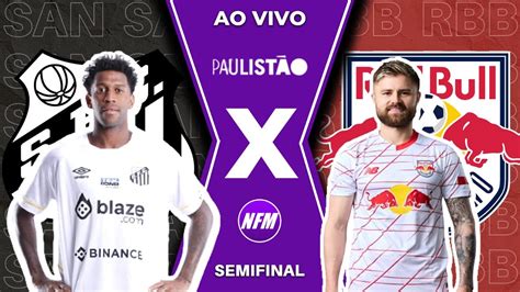 SANTOS 3x1 RED BULL BRAGANTINO SEMIFINAL PAULISTÃO AO VIVO