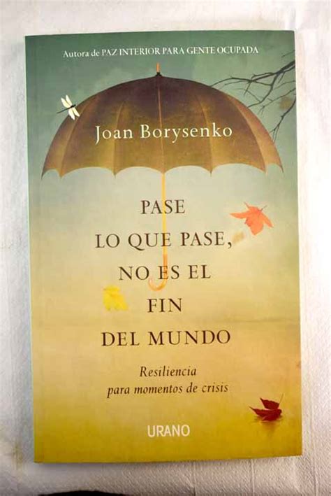 Pase Lo Que Pase No Es El Fin Del Mundo By Borysenko Joan Bien Tapa