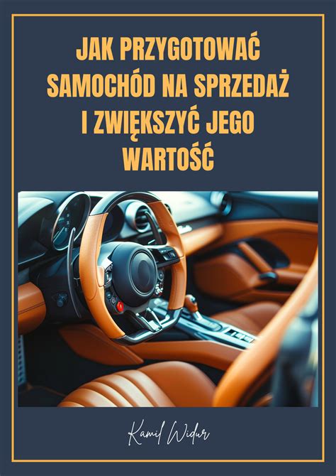 EBOOK JAK PRZYGOTOWAĆ SAMOCHÓD NA SPRZEDAŻ I ZWIĘKSZYĆ JEGO WARTOŚĆ