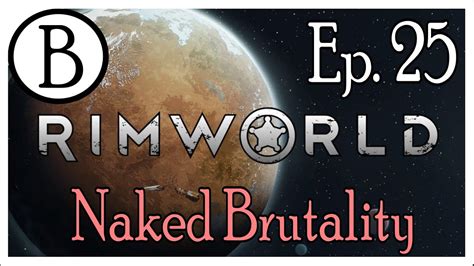 Surviving Rimworld Ancient Danger Naked Brutality 25 YouTube