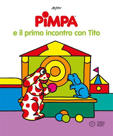 Pimpa E Il Primo Incontro Con Tito Ediz Illustrata Altan Libro