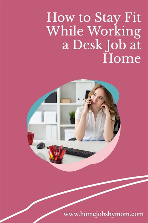 How To Stay Fit While Working A Desk Job At Home Home Jobs By Mom