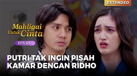 Sedih Banget Putri Gak Rela Pisah Ranjang Sama Ridho Mahligai Untuk