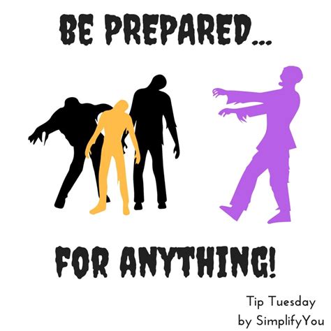 Tip Tuesday Be Prepared For Anything Simplify You