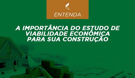 Entenda A Importância Do Estudo De Viabilidade Econômica Para Sua