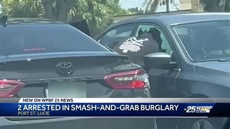 2 Arrested In Port St Lucie Smash And Grab Burglary Youtube