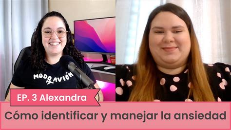 Episodio 3 Cómo identificar y manejar la ansiedad Alexandra YouTube