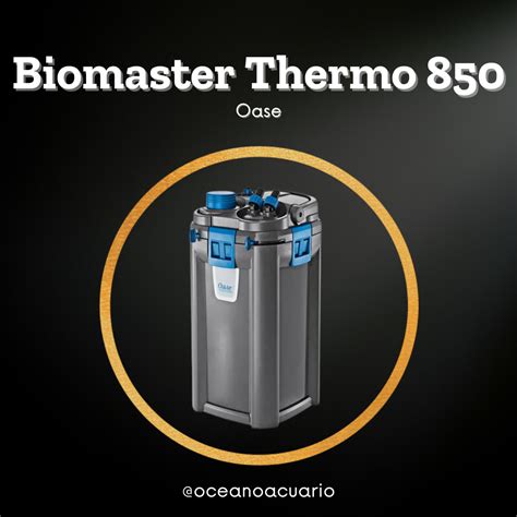 Biomaster Thermo 850 Oase Océano Acuario Marino y Dulce