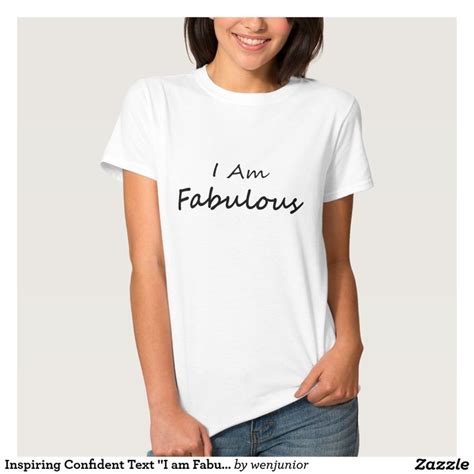 Inspiring Confident Text I Am Fabulous Tee Shirt T Shirts For Women