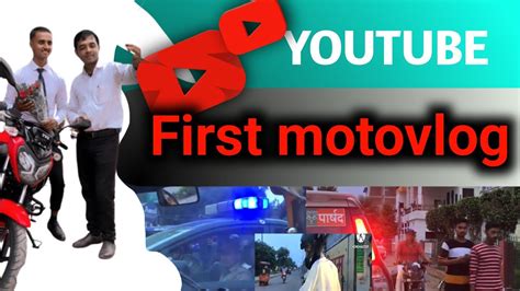 Unveiling The Thrill My First Motovlog Video Ll Mera Phla Motovlog In