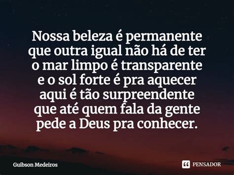 ⁠nossa Beleza é Permanente Que Outra Guibson Medeiros Pensador