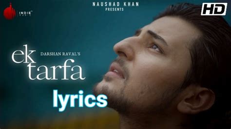 Ek Tarfa Lyrics Darshan Raval Romantic Song 2020 Youtube