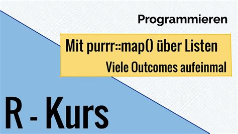 Programmieren In R Teil Mit Purrr Map Ber Listen Ein