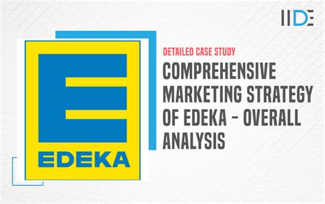 Comprehensive Marketing Strategy Of Edeka 2023 Iide