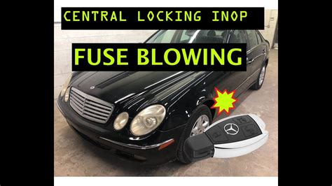 Mercedes E320 Central Locking Not Working And Fuse Blowing Youtube