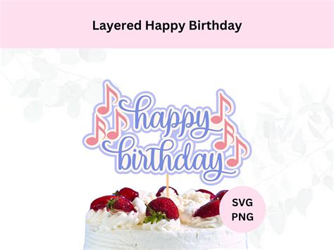 Happy Birthday With Music Notes Svg Layered Happy Birthday Cake Topper