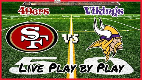 49ers Vs Vikings Live Play By Play And Reaction Youtube