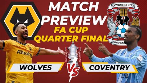 FA Cup Quarter Final Clash Wolves Vs Coventry Everything You Need