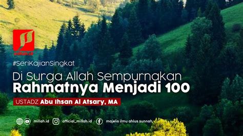 Di Surga Allah Sempurnakan Rahmatnya Menjadi 100 Akhlak Salaf