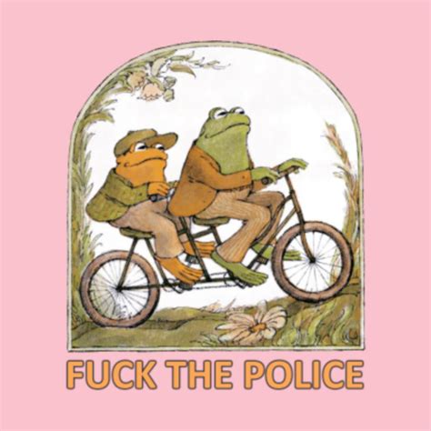 Frog And Toad F CK The Police Frog And Toad Fuck The Police T