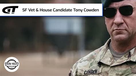 Special Forces Veteran & House Candidate Tony Cowden | Gun Talk Radio ...